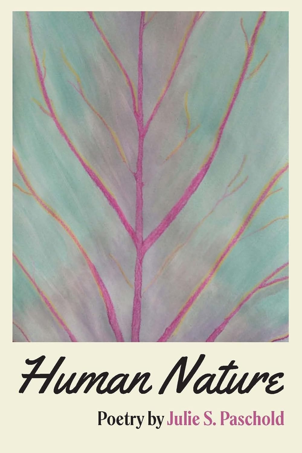 Cover of Human Nature by Julie S. Paschold, a poetry collection about humanity's ecological connection to nature and Earth